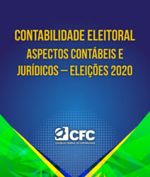 E-Book (CFC) Contabilidade Eleitoral: Aspectos Contábeis e Jurídicos – Eleições 2020